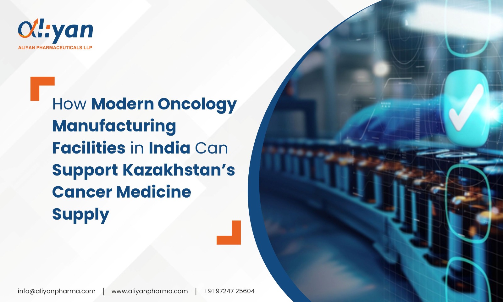 How Modern Oncology Manufacturing Facilities in India Can Support Kazakhstan’s Cancer Medicine Supply